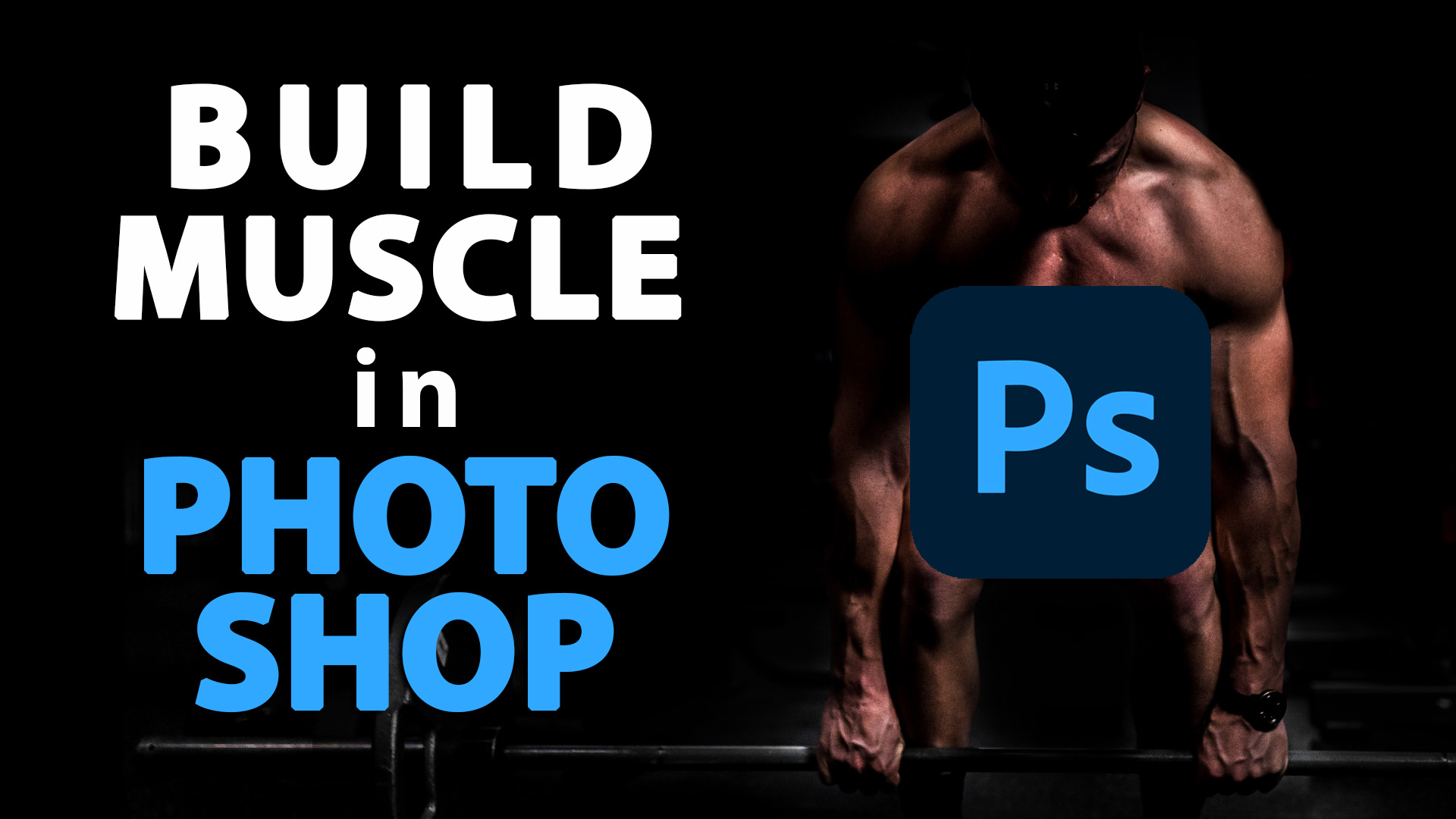 Build Muscle in Adobe Photoshop